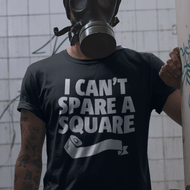 Mens I Can't Spare a Square Unisex T-shirt